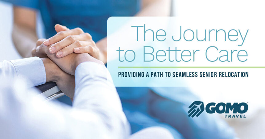 The Journey to Better Care: Providing a Path to Seamless Senior Relocation | GOMO Travel